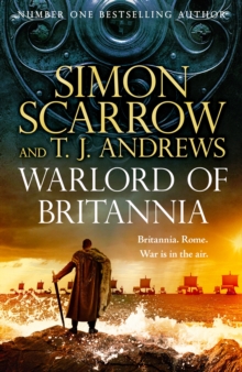 Warlord of Britannia : Rome's military commanders are watching every move as the tribes beyond the Empire battle for power