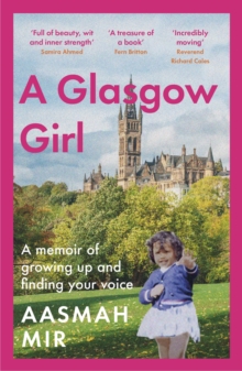 A Glasgow Girl : A memoir of growing up and finding your voice