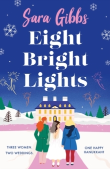 Eight Bright Lights : A warm, witty and HILARIOUS romance novel filled with lots of festive spirit for 2023!