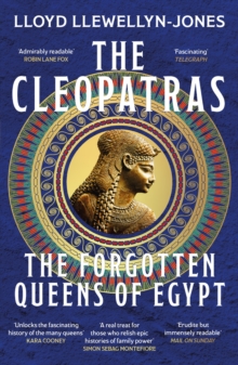 The Cleopatras : Discover the powerful story of the seven queens of Ancient Egypt!