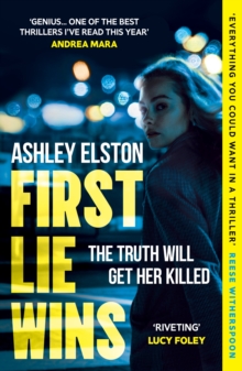 First Lie Wins : The No. 1 New York Times Bestseller And Sunday Times Thriller Of The Month