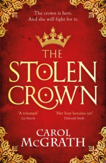 The Stolen Crown : The brilliant historical novel of an Empress fighting for her destiny