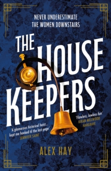 The Housekeepers : a daring group of women risk it all in this irresistible heist drama