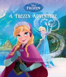 Disney Frozen a Frozen Adventure, Paperback Book Disney Frozen a Frozen Adventure, Paperback Book