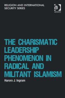 The Charismatic Leadership Phenomenon in Radical and Militant Islamism