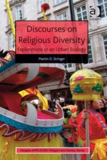 Discourses on Religious Diversity : Explorations in an Urban Ecology, Hardback Book Discourses on Religious Diversity : Explorations in an Urban Ecology, Hardback Book