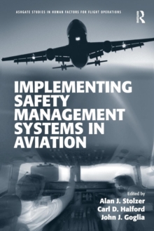 Implementing Safety Management Systems in Aviation, Paperback Book Implementing Safety Management Systems in Aviation, Paperback Book