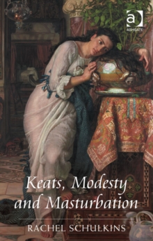 Keats, Modesty and Masturbation