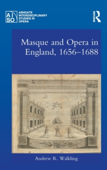 Masque and Opera in England, 1656-1688, Hardback Book Masque and Opera in England, 1656-1688, Hardback Book
