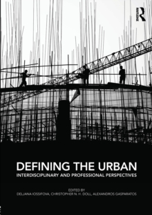 Defining the Urban : Interdisciplinary and Professional Perspectives, Paperback Book Defining the Urban : Interdisciplinary and Professional Perspectives, Paperback Book