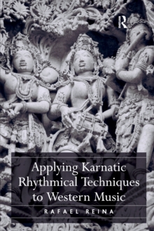 Applying Karnatic Rhythmical Techniques to Western Music, Paperback Book Applying Karnatic Rhythmical Techniques to Western Music, Paperback Book