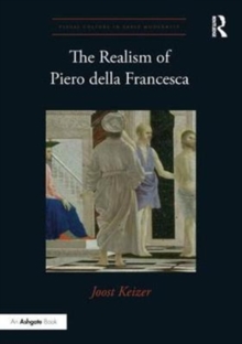 The Realism of Piero della Francesca, Hardback Book The Realism of Piero della Francesca, Hardback Book