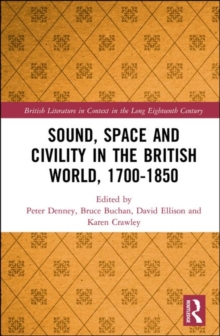 Sound, Space and Civility in the British World, 1700-1850, Hardback Book Sound, Space and Civility in the British World, 1700-1850, Hardback Book