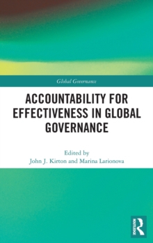 Accountability for Effectiveness in Global Governance, Hardback Book Accountability for Effectiveness in Global Governance, Hardback Book