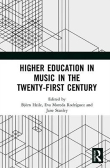 Higher Education in Music in the Twenty-First Century, Hardback Book Higher Education in Music in the Twenty-First Century, Hardback Book