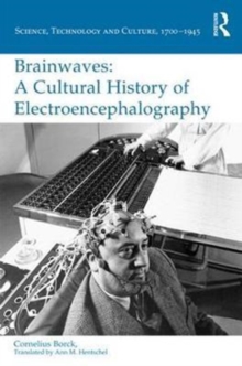 Brainwaves: A Cultural History of Electroencephalography, Hardback Book Brainwaves: A Cultural History of Electroencephalography, Hardback Book