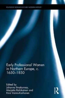 Early Professional Women in Northern Europe, c. 1650-1850, Hardback Book Early Professional Women in Northern Europe, c. 1650-1850, Hardback Book