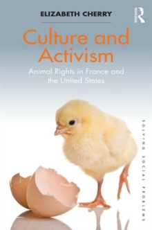 Culture and Activism : Animal Rights in France and the United States, Hardback Book Culture and Activism : Animal Rights in France and the United States, Hardback Book