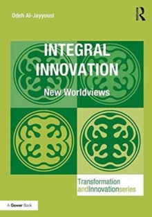 Integral Innovation : New Worldviews, Hardback Book Integral Innovation : New Worldviews, Hardback Book