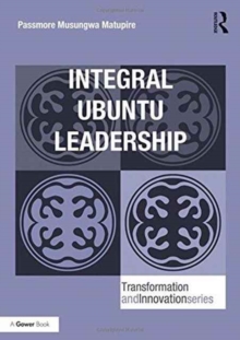 Integral Ubuntu Leadership, Hardback Book Integral Ubuntu Leadership, Hardback Book