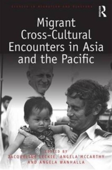 Migrant Cross-Cultural Encounters in Asia and the Pacific, Hardback Book Migrant Cross-Cultural Encounters in Asia and the Pacific, Hardback Book