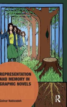 Representation and Memory in Graphic Novels, Hardback Book Representation and Memory in Graphic Novels, Hardback Book