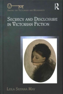 Secrecy and Disclosure in Victorian Fiction, Hardback Book Secrecy and Disclosure in Victorian Fiction, Hardback Book
