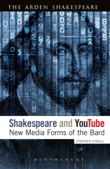 Shakespeare and YouTube : New Media Forms of the Bard