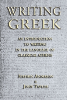 Writing Greek : An Introduction to Writing in the Language of Classical Athens