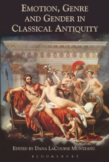 Emotion, Genre and Gender in Classical Antiquity, Paperback / softback Book Emotion, Genre and Gender in Classical Antiquity, Paperback / softback Book