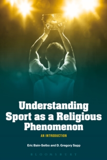 Understanding Sport as a Religious Phenomenon : An Introduction