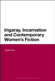 Irigaray, Incarnation and Contemporary Women's Fiction