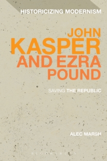 John Kasper and Ezra Pound : Saving the Republic, Hardback Book John Kasper and Ezra Pound : Saving the Republic, Hardback Book