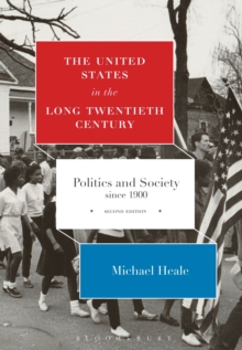 The United States in the Long Twentieth Century : Politics and Society since 1900, Hardback Book The United States in the Long Twentieth Century : Politics and Society since 1900, Hardback Book
