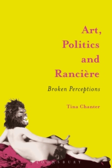 Art, Politics and Ranciere : Broken Perceptions