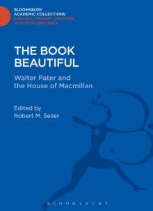 The Book Beautiful : Walter Pater and the House of Macmillan