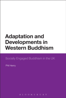 Adaptation and Developments in Western Buddhism : Socially Engaged Buddhism in the Uk