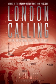 London Calling : Britain, the BBC World Service and the Cold War