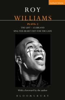 Williams Plays: 2 : Sing Yer Heart Out for the Lads; Clubland; The Gift