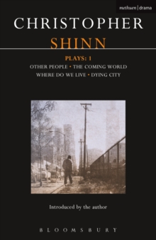 Shinn Plays: 1 : Other People; the Coming World; Where Do We Live; Dying City