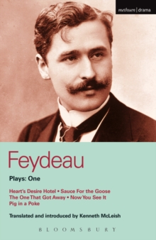 Feydeau Plays: 1 : Heart'S Desire Hotel; Sauce for the Goose; the One That Got Away; Now You See it; Pig in a Poke