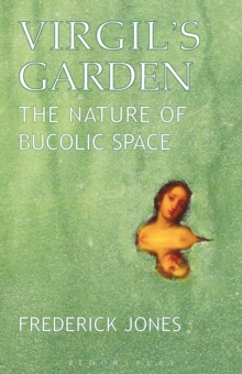 Virgil's Garden : The Nature of Bucolic Space