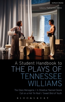 A Student Handbook to the Plays of Tennessee Williams : The Glass Menagerie; A Streetcar Named Desire; Cat on a Hot Tin Roof; Sweet Bird of Youth, Hardback Book A Student Handbook to the Plays of Tennessee Williams : The Glass Menagerie; A Streetcar Named Desire; Cat on a Hot Tin Roof; Sweet Bird of Youth, Hardback Book