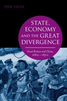 State, Economy and the Great Divergence : Great Britain and China, 1680s-1850s