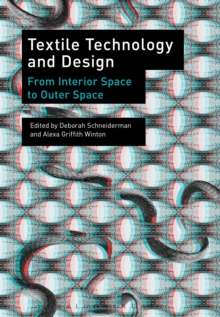 Textile Technology and Design : From Interior Space to Outer Space, Hardback Book Textile Technology and Design : From Interior Space to Outer Space, Hardback Book