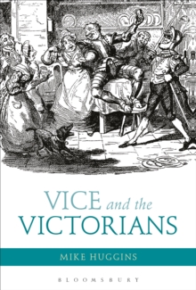 Vice and the Victorians, Paperback / softback Book Vice and the Victorians, Paperback / softback Book