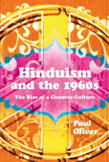 Hinduism and the 1960s : The Rise of a Counter-Culture