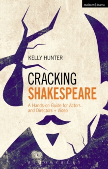 Cracking Shakespeare : A Hands-on Guide for Actors and Directors + Video, Paperback / softback Book Cracking Shakespeare : A Hands-on Guide for Actors and Directors + Video, Paperback / softback Book