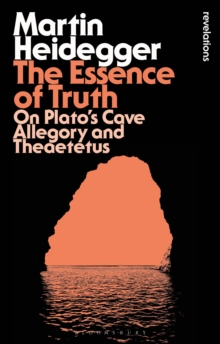 The Essence of Truth : On Plato's Cave Allegory and Theaetetus