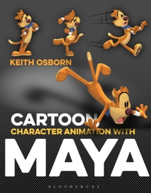 Cartoon Character Animation with Maya : Mastering the Art of Exaggerated Animation